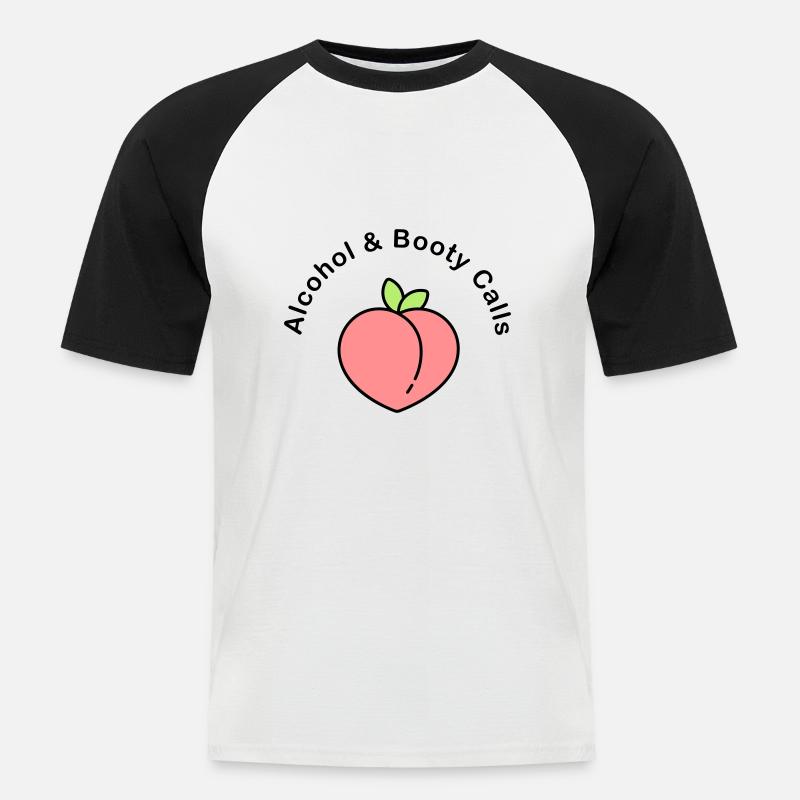 alcohol and booty calls - Männer Baseball-T-Shirt - Weiß/Schwarz