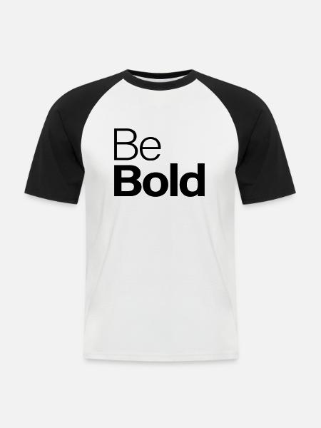 Be Bold - Men's Baseball T-Shirt - white/black