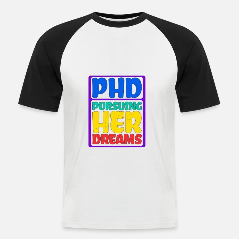Phd Pursuing Her Dreams 7 - Männer Baseball-T-Shirt - Weiß/Schwarz