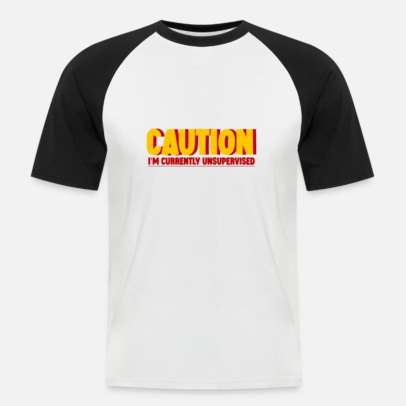 Caution I'm Currently Unsupervised 2 - Männer Baseball-T-Shirt - Weiß/Schwarz