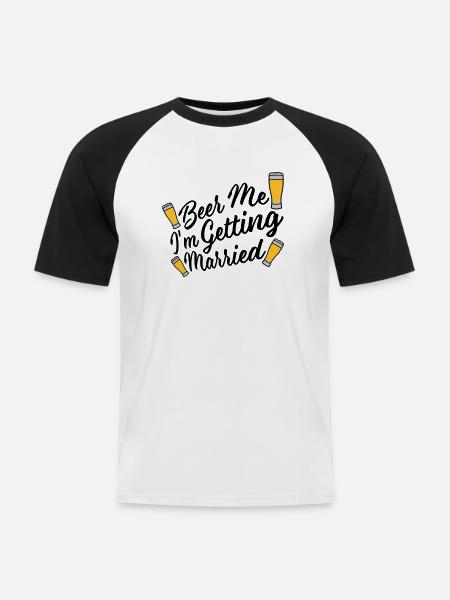 Beer Me Getting Married - Men's Baseball T-Shirt - white/black
