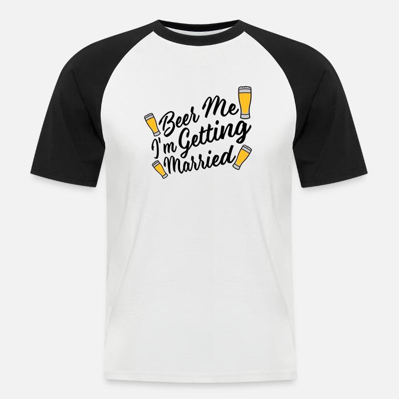 Beer Me Getting Married - Männer Baseball-T-Shirt - Weiß/Schwarz