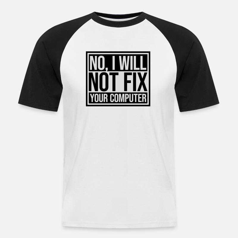 not fix your computer - Männer Baseball-T-Shirt - Weiß/Schwarz