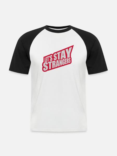 Citation Restons Strangers - T-shirt baseball manches courtes Homme - blanc/noir
