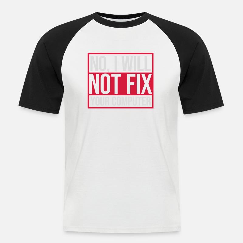 not fix your computer - Männer Baseball-T-Shirt - Weiß/Schwarz
