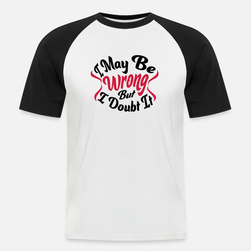 I may be wrong - Männer Baseball-T-Shirt - Weiß/Schwarz