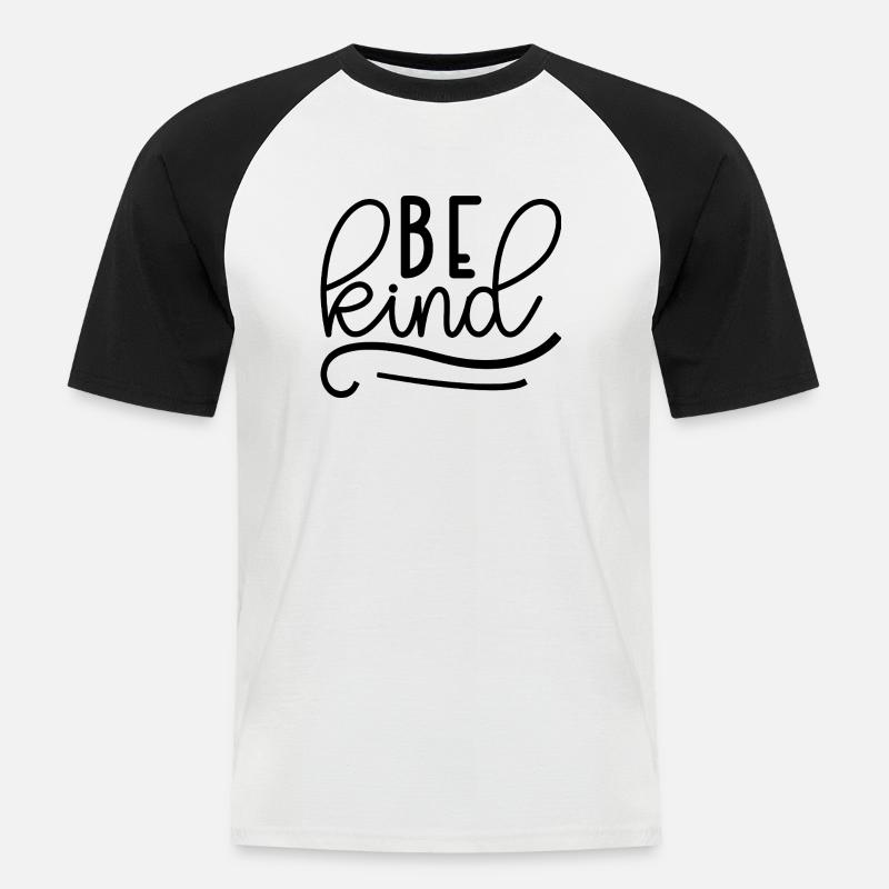 Sei freundlich - Männer Baseball-T-Shirt - Weiß/Schwarz