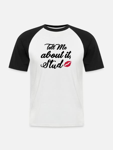 Tell me about it stud - Men's Baseball T-Shirt - white/black
