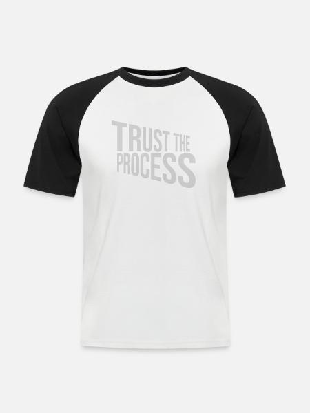 trust the process Zitat - Männer Baseball-T-Shirt - Weiß/Schwarz