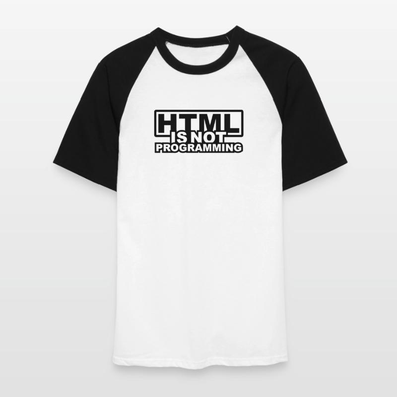 HTML is NOT Programming Men's Baseball T-Shirt