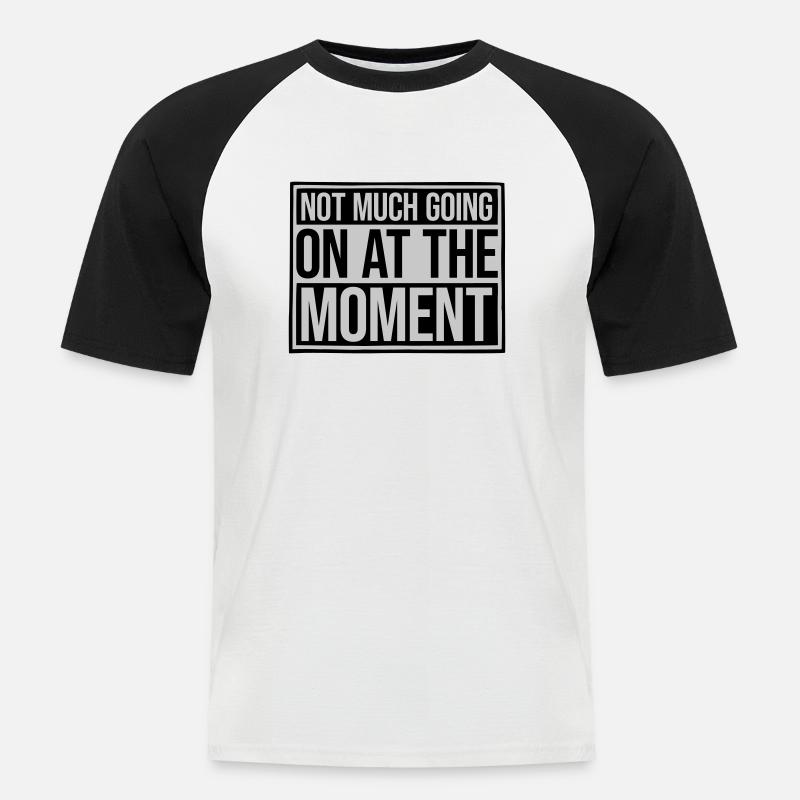 Not much going on - Men's Baseball T-Shirt - white/black