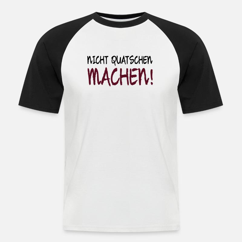 NICHT QUATSCHEN MACHEN! - Männer Baseball-T-Shirt - Weiß/Schwarz