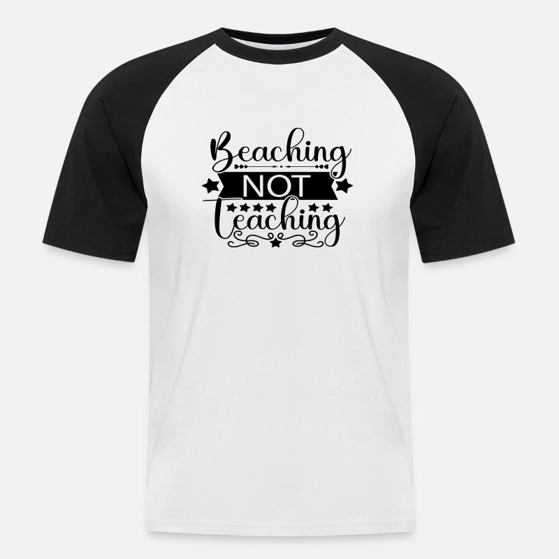 Beaching Not Teaching - Männer Baseball-T-Shirt - Weiß/Schwarz