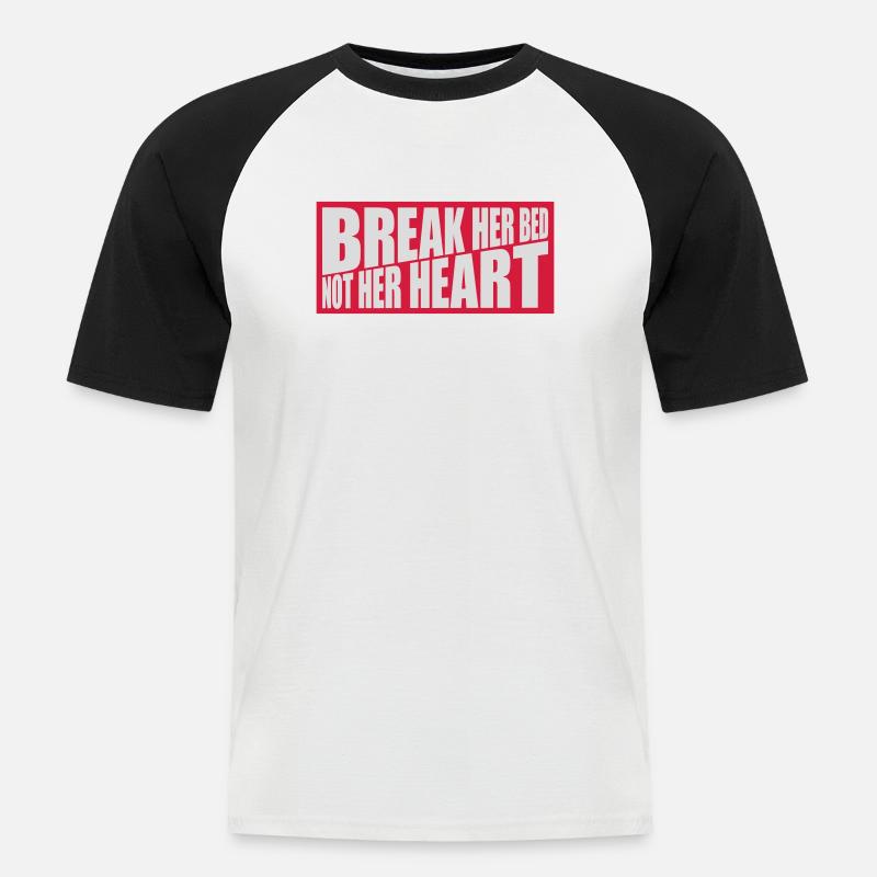 break her bed Zitat - Männer Baseball-T-Shirt - Weiß/Schwarz