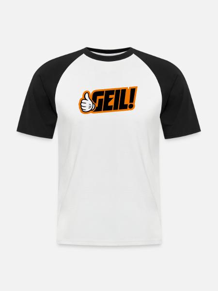 Geil Spruch - Männer Baseball-T-Shirt - Weiß/Schwarz