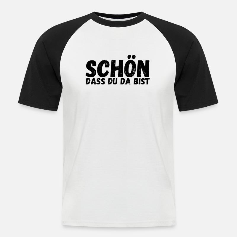 Schön, dass du da bist - Männer Baseball-T-Shirt - Weiß/Schwarz