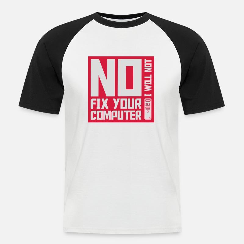 not fix your computer - Männer Baseball-T-Shirt - Weiß/Schwarz