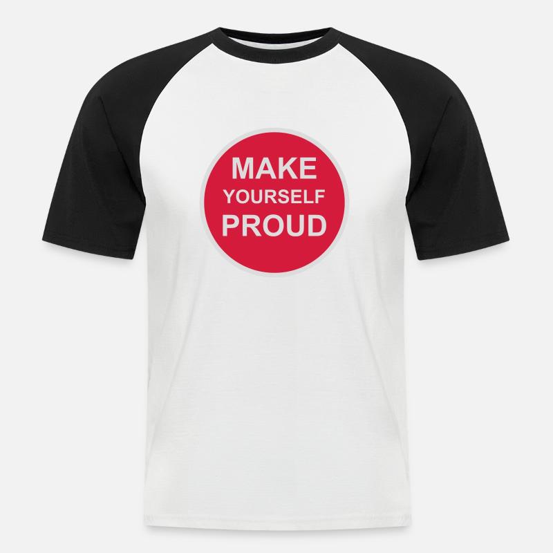 make yourself proud quote - Men's Baseball T-Shirt - white/black