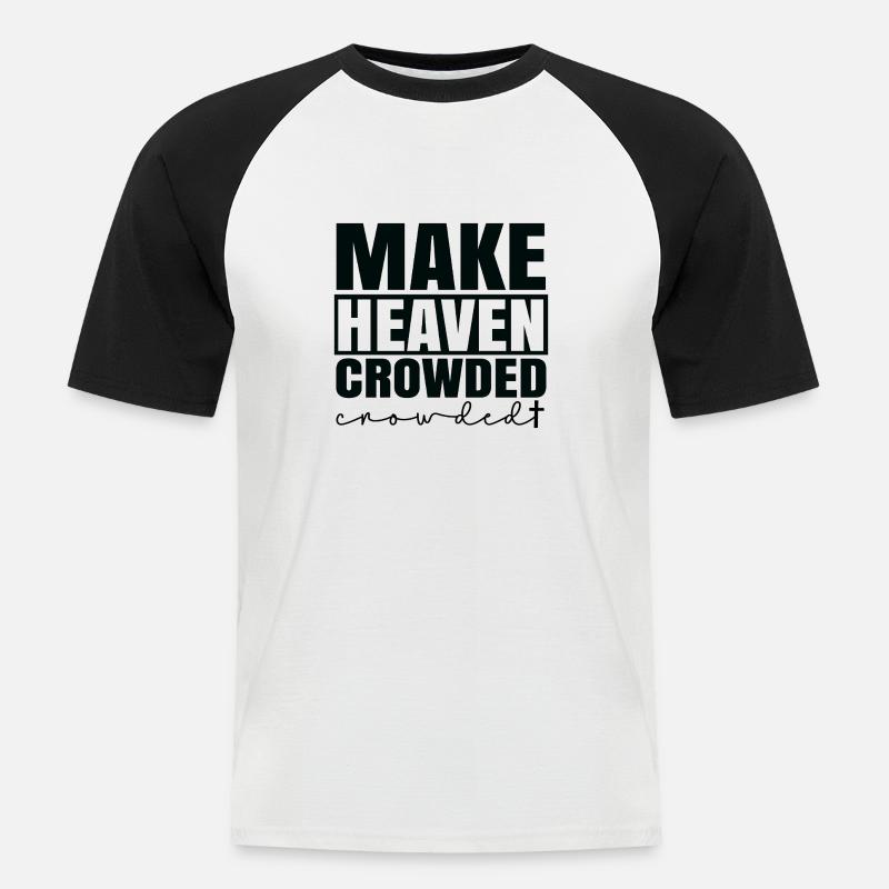 Make heaven crowded - Männer Baseball-T-Shirt - Weiß/Schwarz