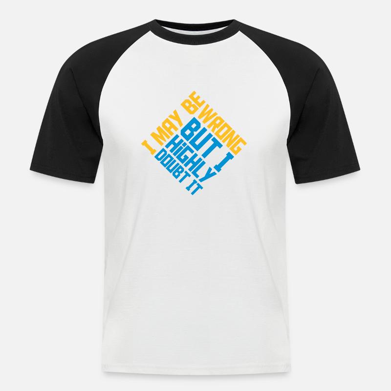 I may be wrong - Männer Baseball-T-Shirt - Weiß/Schwarz