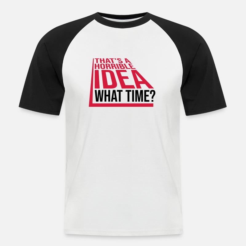 Thats a horrible Idea - Männer Baseball-T-Shirt - Weiß/Schwarz
