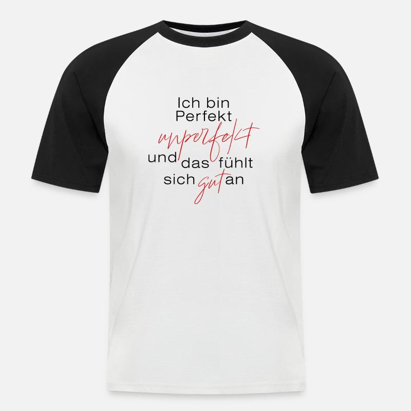 Ich bin perfekt unperfekt ... - Männer Baseball-T-Shirt - Weiß/Schwarz