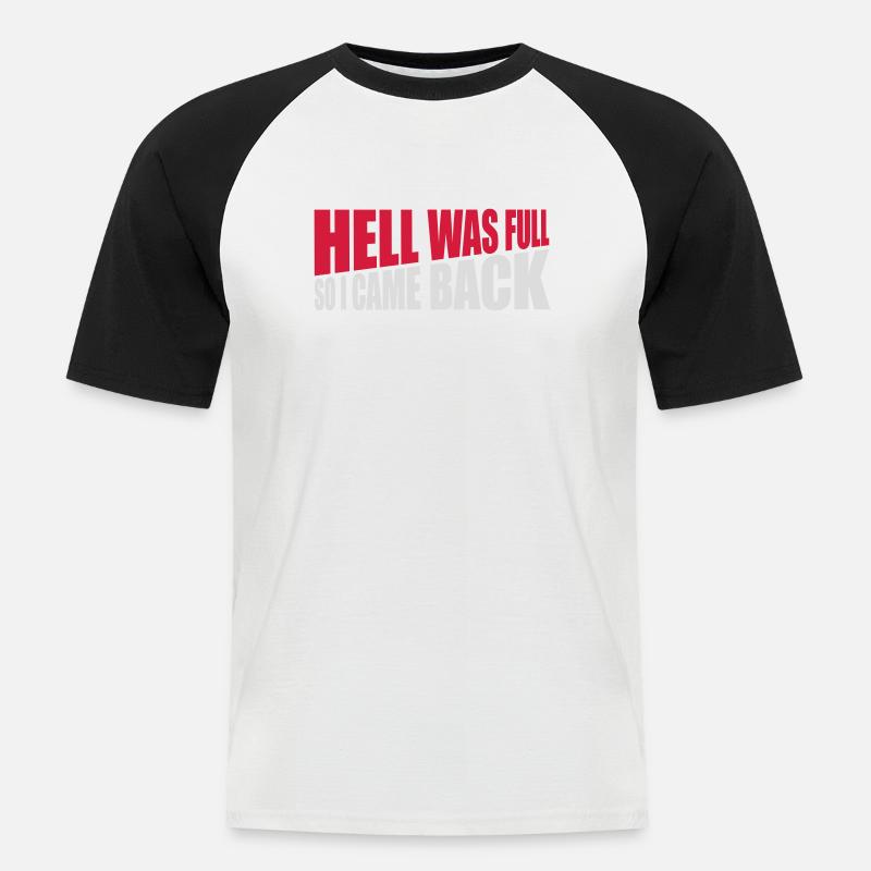 hell was full Zitat - Männer Baseball-T-Shirt - Weiß/Schwarz