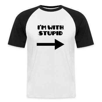 I'm with stupid :) - Men's Baseball T-Shirt - white/black - Front - Nik (191cm)