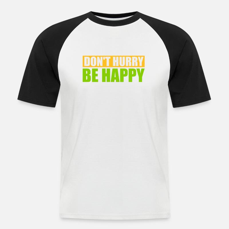 dont hurry be happy - Männer Baseball-T-Shirt - Weiß/Schwarz
