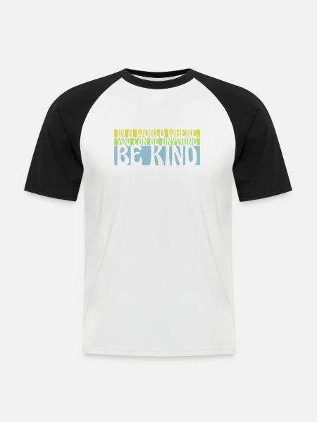 you can be kind - Männer Baseball-T-Shirt - Weiß/Schwarz