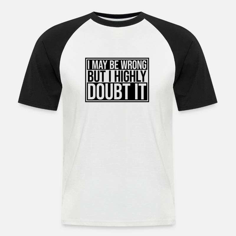 I may be wrong - Männer Baseball-T-Shirt - Weiß/Schwarz