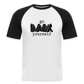 Go hack yourself - Men's Baseball T-Shirt - white/black - Front - Nik (191cm)