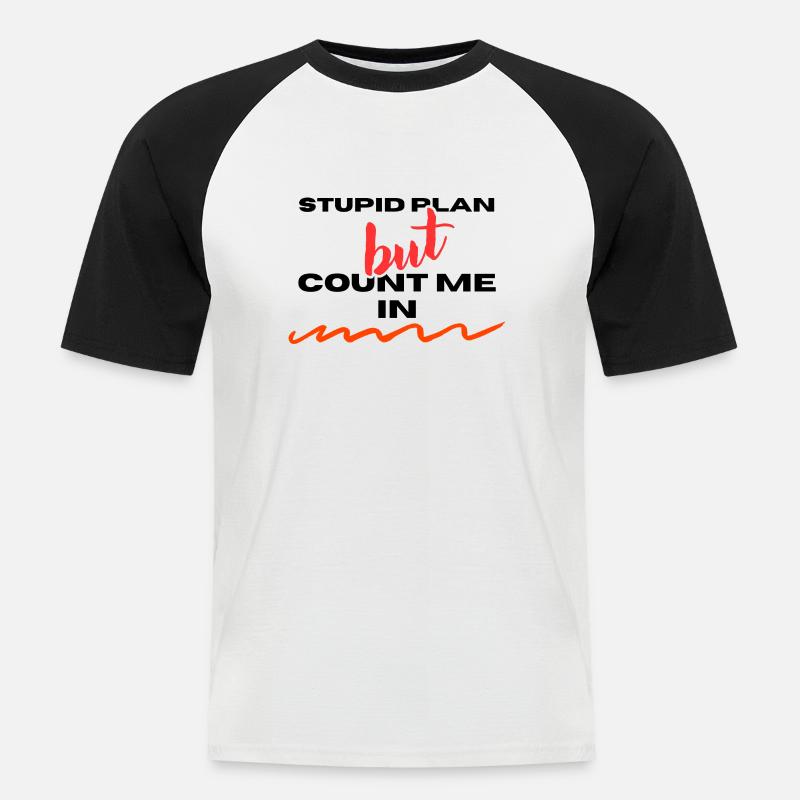 STUPID PLAN - Männer Baseball-T-Shirt - Weiß/Schwarz