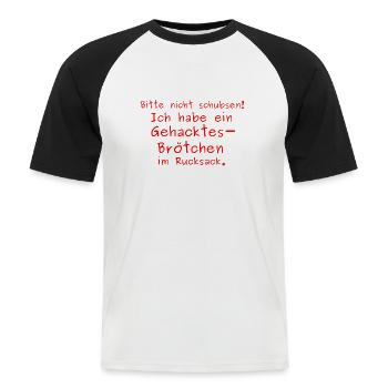 Bitte nicht schubsen - Gehacktesbrötchen - Männer Baseball-T-Shirt - Weiß/Schwarz - Vorne - Nik (191cm)