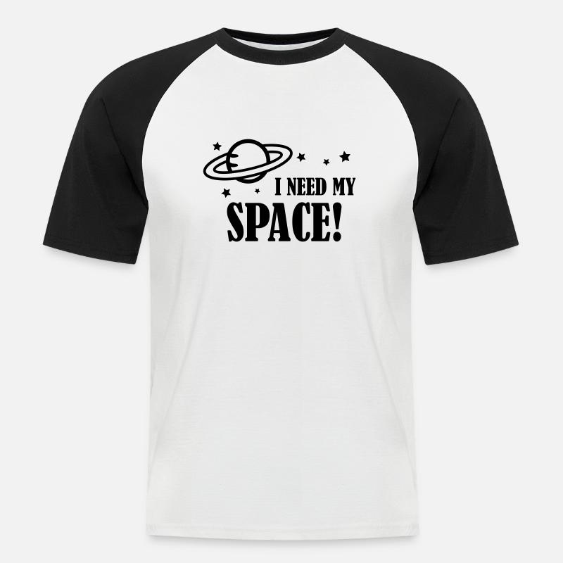 I need my Space! - Männer Baseball-T-Shirt - Weiß/Schwarz