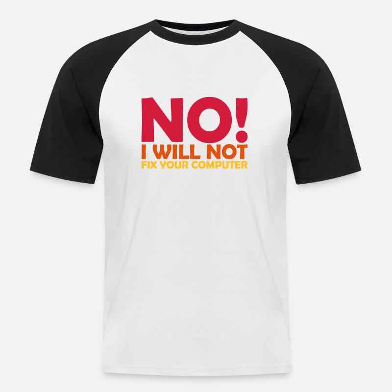 not fix your computer - Männer Baseball-T-Shirt - Weiß/Schwarz