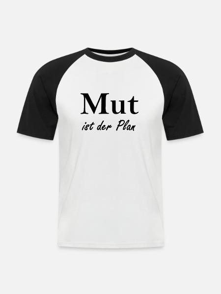 Mut ist der Plan - Männer Baseball-T-Shirt - Weiß/Schwarz
