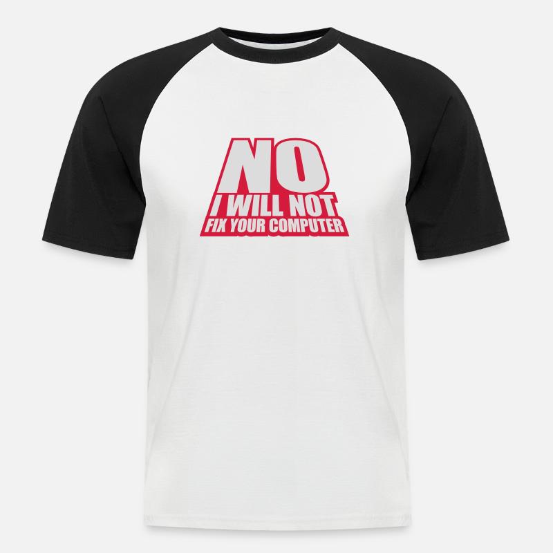 not fix your computer - Männer Baseball-T-Shirt - Weiß/Schwarz