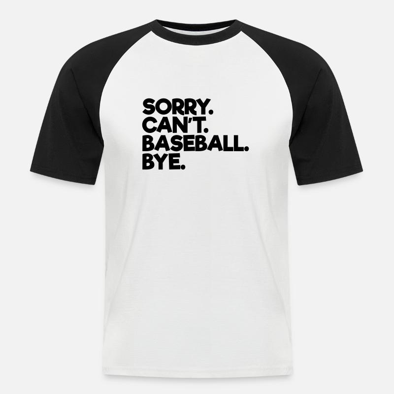 Sorry Can't Baseball Bye - Männer Baseball-T-Shirt - Weiß/Schwarz