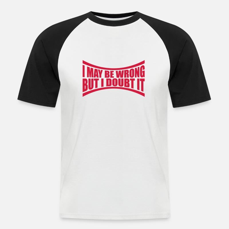I may be wrong - Männer Baseball-T-Shirt - Weiß/Schwarz