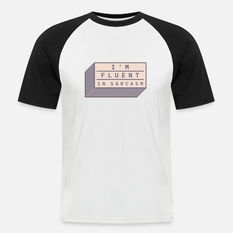 Ich bin fließend in Sarkasmus - Männer Baseball-T-Shirt - Weiß/Schwarz