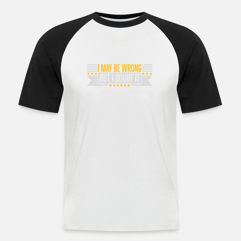 I may be wrong - Männer Baseball-T-Shirt - Weiß/Schwarz