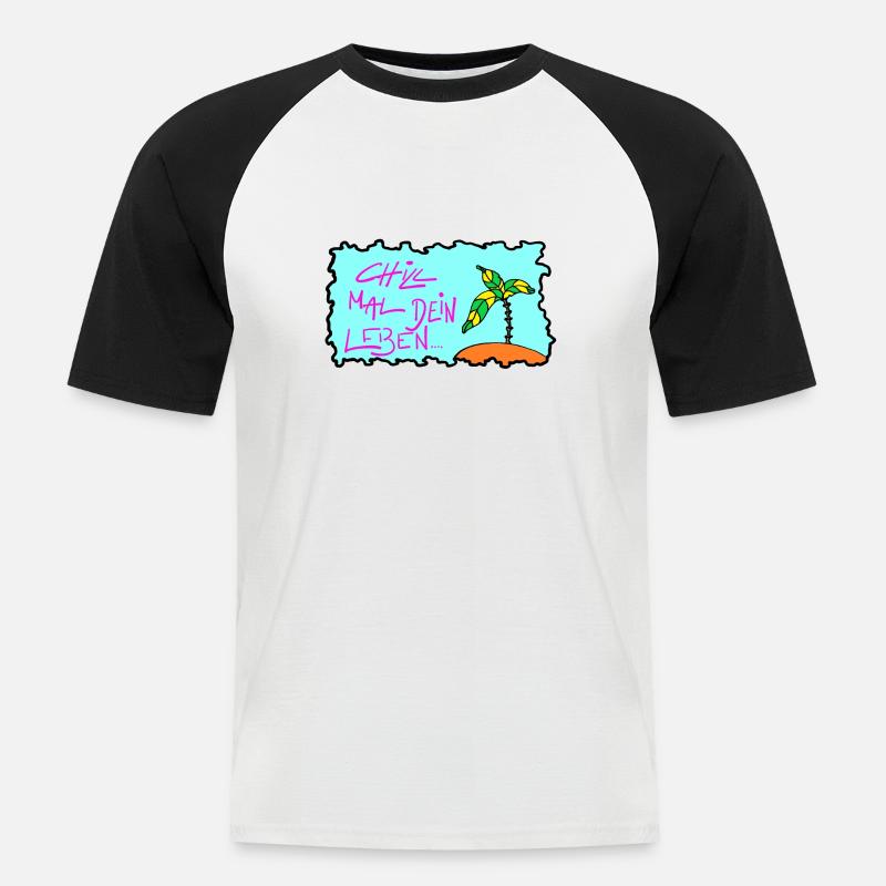 Chill mal Dein Leben! - Männer Baseball-T-Shirt - Weiß/Schwarz