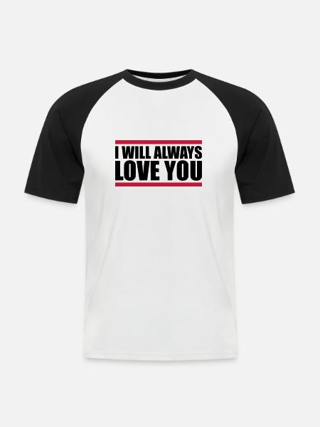 I will always love - Men's Baseball T-Shirt - white/black