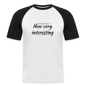 How very interesting - Men's Baseball T-Shirt - white/black - Front - Nik (191cm)
