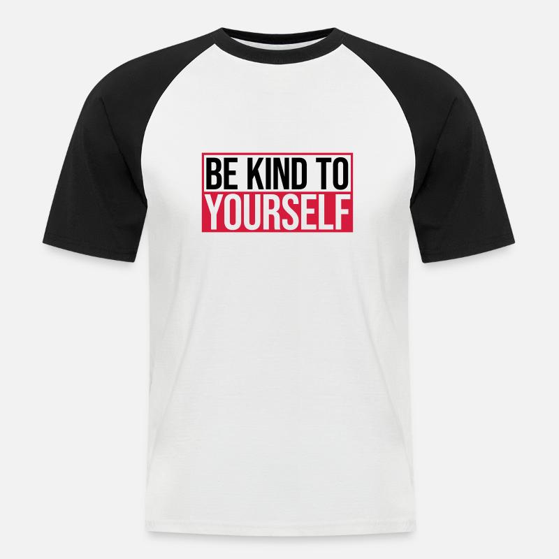 be kind to yourself - Männer Baseball-T-Shirt - Weiß/Schwarz