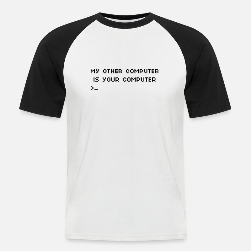 My Other Computer Is Your Computer Funny Hacking G - Men's Baseball T-Shirt - white/black