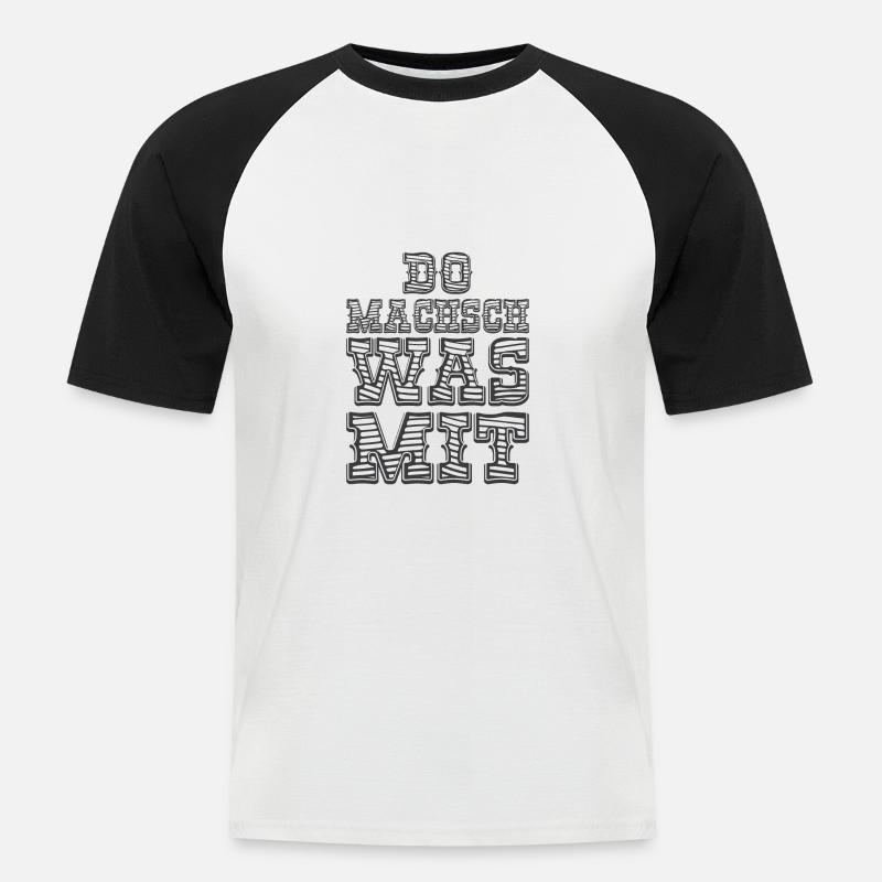 Do Machsch Was Mit - Männer Baseball-T-Shirt - Weiß/Schwarz