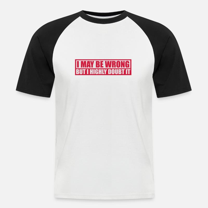 I may be wrong - Männer Baseball-T-Shirt - Weiß/Schwarz