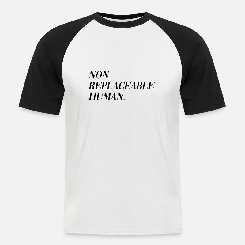 Non Replaceable Human - Männer Baseball-T-Shirt - Weiß/Schwarz
